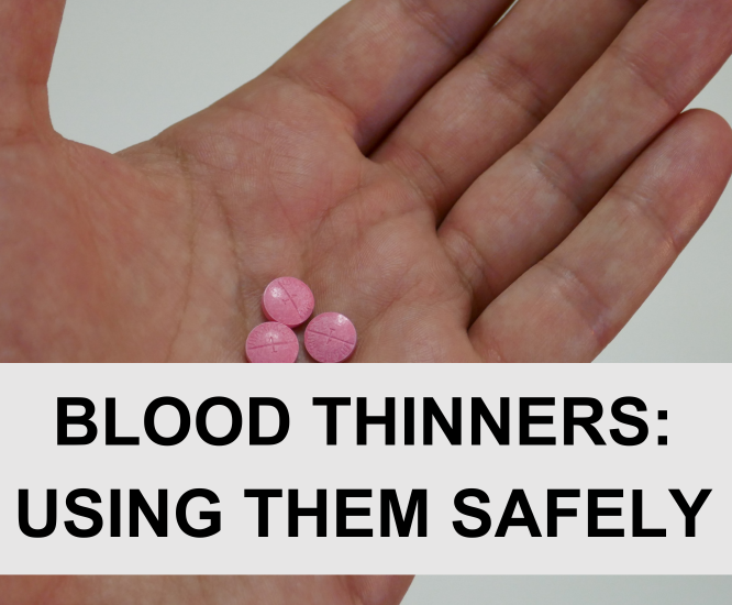 Blood Thinners: Using Them Safely